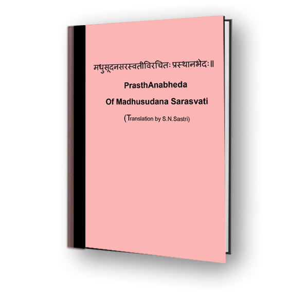 Prasthanabheda of Madhusudana Sarasvati - Translation and notes by S N Sastri